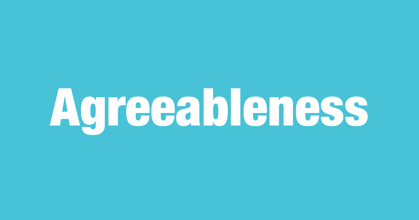 What is Agreeableness?